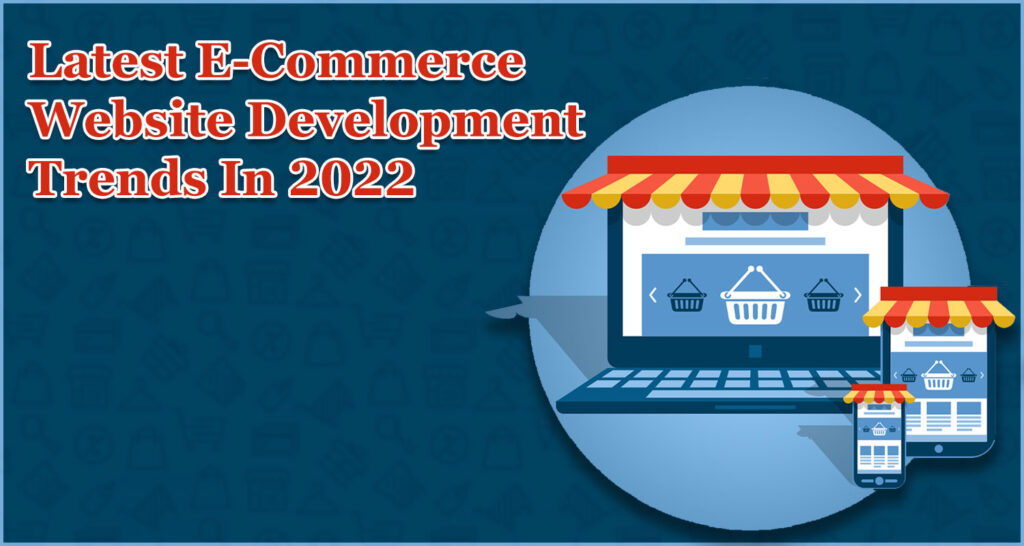 Latest eCommerce website development trends in 2022