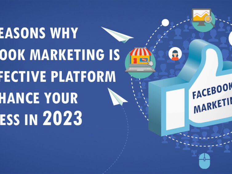 <strong>Top reasons why Facebook marketing is an effective platform to enhance your business in 2023</strong>