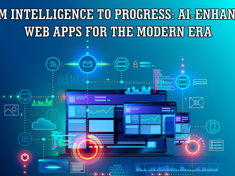 <strong>From Intelligence to Progress: AI-Enhanced Web Apps for the Modern Era</strong>
