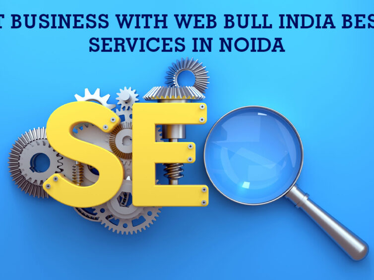 Boost Business with Web Bull India’s Best SEO Services in Noida